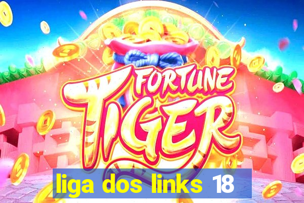 liga dos links 18